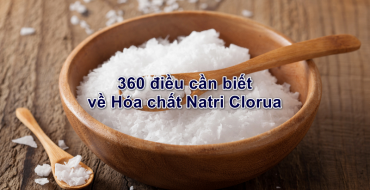 360 điều cần biết về Hóa chất Natri Clorua